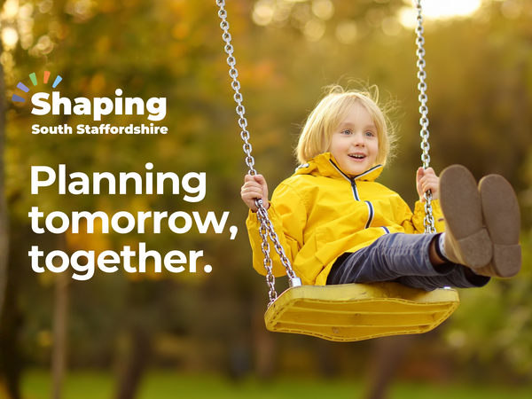 Text reads 'planning tomorrow, together', with an image depicting a young child on a swing, outdoors on a sunny day. A logo reads 'Shaping South Staffordshire'.